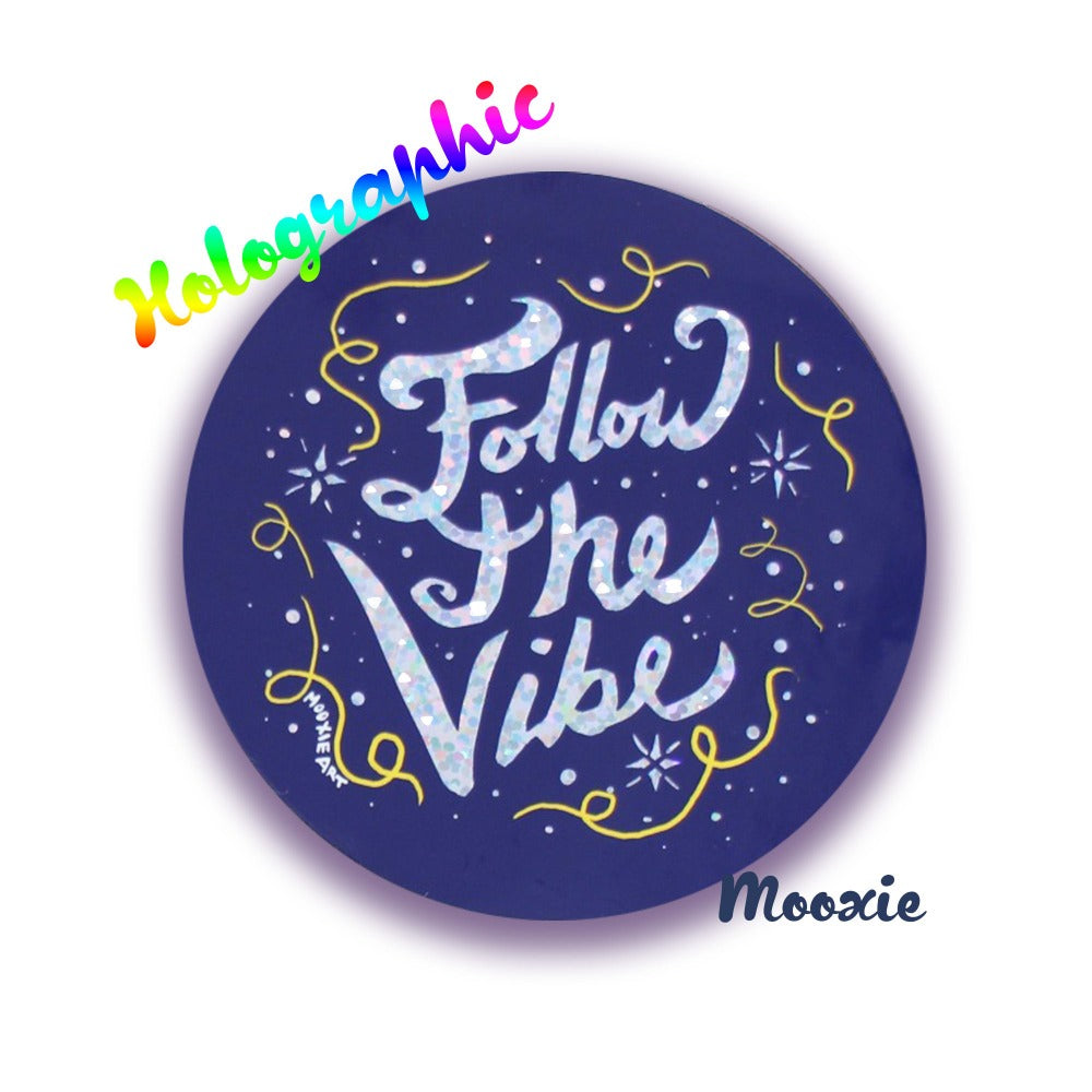 Follow the Vibe Holographic Sticker