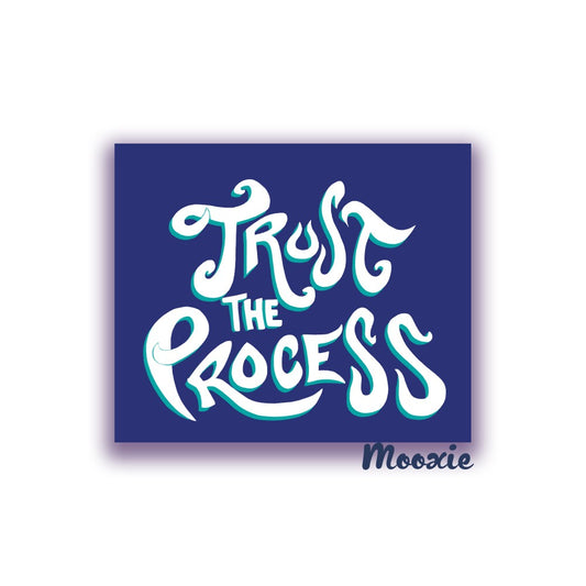 Trust the Process Sticker